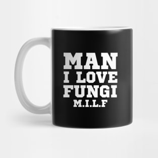 Man I Love Fungi Mug